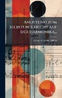 Abbildung von: Anleitung zum Selbstunterricht auf der Harmonika... - Hutson Street Press