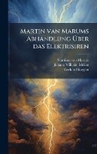 Abbildung von: Martin van Marums Abhandlung A?ber das Elektrisiren - Hutson Street Press