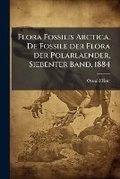Cover: Flora Fossilis Arctica. De Fossile der Flora der Polarlaender, Siebenter Band, 1884 - Hutson Street Press