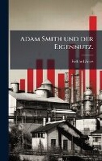 Abbildung von: Adam Smith und der Eigennutz. - Hutson Street Press