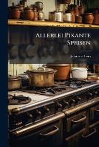 Abbildung von: Allerlei Pikante Speisen - Hutson Street Press