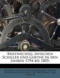 Cover: Briefwechsel Zwischen Schiller Und Goethe in Den Jahren 1794-Bis 1805; - Nabu Press