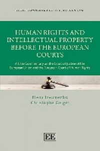 Enlarge image Cover: Human Rights and Intellectual Property Before the European Courts - Edward Elgar Publishing