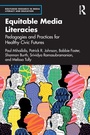 Cover: Equitable Media Literacies - Routledge
