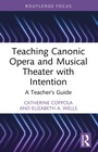 Cover: Teaching Canonic Opera and Musical Theater with Intention - Routledge