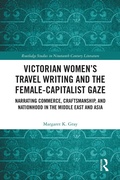 Cover: Victorian Women's Travel Writing and the Female-Capitalist Gaze - Routledge