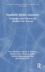 Cover: Equitable Media Literacies - Routledge