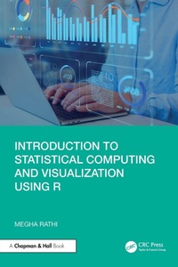 Enlarge image Cover: Introduction to Statistical Computing and Visualization Using R - Chapman & Hall/CRC