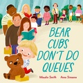 Cover: Bear Cubs Don't Do Queues - Oxford University Press