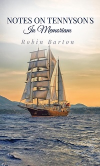 Enlarge image Cover: Notes on Tennyson's In Memoriam - Austin Macauley Publishers