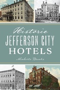 Cover: Historic Jefferson City Hotels - History Press