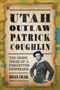 Cover: Utah Outlaw Patrick Coughlin - History Press