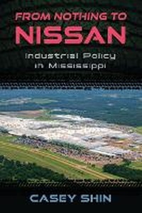 Abbildung von: From Nothing to Nissan - University Press of Mississippi