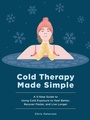 Cover: Cold Therapy Made Simple - Fair Winds Press
