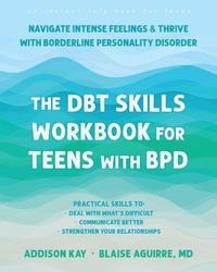 Abbildung von: The Dbt Skills Workbook for Teens with Bpd - Instant Help Publications