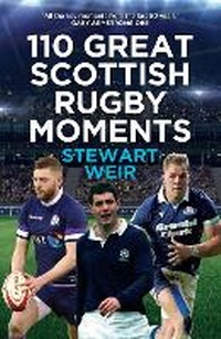Abbildung von: 110 Great Scottish Rugby Moments - Black and White Publishing