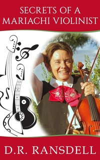 Abbildung von: Secrets of a Mariachi Violinist - D.R. Ransdell