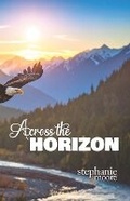 Cover: Across the Horizon - Moore Marketing & Communications