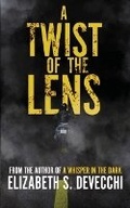 Cover: A Twist of the Lens - Wicked House Publishing