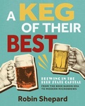 Cover: A Keg of Their Best - Wisconsin Historical Society Press