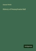 Cover: History of Pennsylvania Hall - Antigonos Verlag