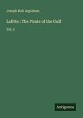 Cover: Lafitte : The Pirate of the Gulf - Antigonos Verlag