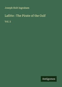 Enlarge image Cover: Lafitte : The Pirate of the Gulf - Antigonos Verlag