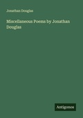 Cover: Miscellaneous Poems by Jonathan Douglas - Antigonos Verlag