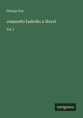 Cover: Jeannette Isabelle: a Novel - Antigonos Verlag