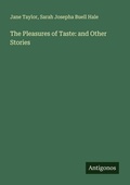 Cover: The Pleasures of Taste: and Other Stories - Antigonos Verlag