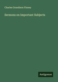 Cover: Sermons on Important Subjects - Antigonos Verlag