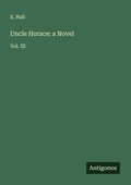 Cover: Uncle Horace: a Novel - Antigonos Verlag