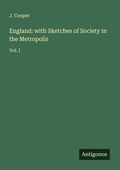 Cover: England: with Sketches of Society in the Metropolis - Antigonos Verlag