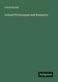 Cover: Ireland Picturesque and Romantic - Antigonos Verlag