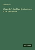 Cover: A Traveller's Rambling Reminiscences of the Spanish War - Antigonos Verlag