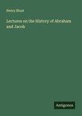 Cover: Lectures on the History of Abraham and Jacob - Antigonos Verlag