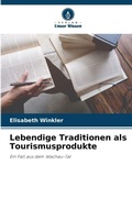 Cover: Lebendige Traditionen als Tourismusprodukte - Verlag Unser Wissen
