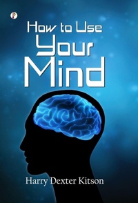 Enlarge image Cover: How to Use Your Mind - Pharos Books Private Limited