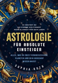 Abbildung von: Astrologie für absolute Einsteiger - Seelenstern¿Verlag