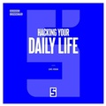 Cover: Hacking Your Daily Life - Five Minutes Editions