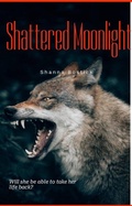 Cover: Shattered Moonlight - Shanna Bostick