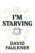 Cover: I'm Starving - David Faulkner