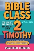 Cover: Bible Class for Adults and Youth: Beginner's Guide - 2 Timothy (BIBLE CLASS FROM SCRATCH, #55) - Guillermo Doris McBride