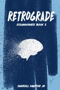 Cover: Retrograde (Exsanguinate, #3) - Darrell Shaffer, Jr