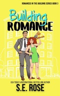 Cover: Building Romance (Romances in the Building, #3) - S.E. Rose
