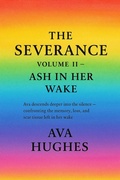Cover: The Severance - Ash In Her Wake - Ava Hughes