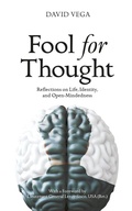 Cover: Fool for Thought: Reflections on Life, Identity, and Open-Mindedness - Two Spurs Press