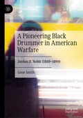 Cover: A Pioneering Black Drummer in American Warfare - Palgrave Macmillan