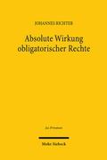 Abbildung von: Absolute Wirkung obligatorischer Rechte - Mohr Siebeck