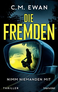Abbildung von: Die Fremden - Nimm niemanden mit - Blanvalet